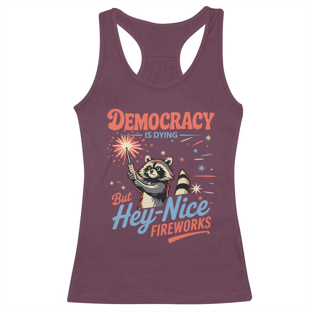 Funny Democracy Is Dying But Hey Nice Fireworks Racerback Tank Top Racoon 4th Of July - Wonder Print Shop