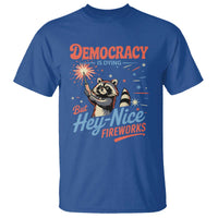 Funny Democracy Is Dying But Hey Nice Fireworks T Shirt Racoon 4th Of July - Wonder Print Shop