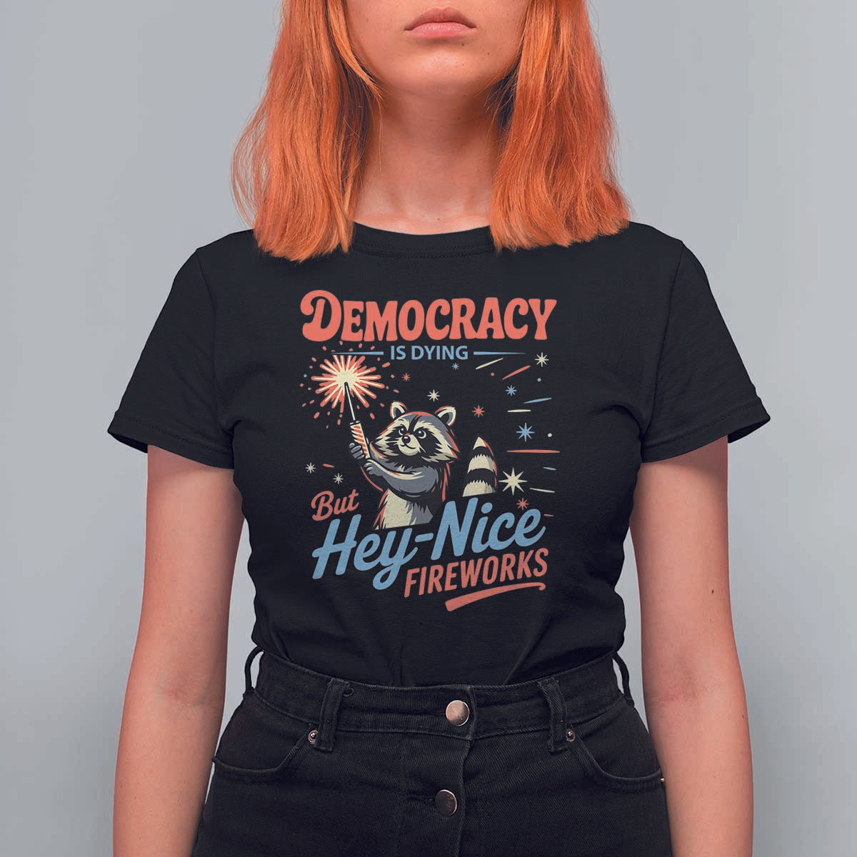 Funny Democracy Is Dying But Hey Nice Fireworks T Shirt For Women Racoon 4th Of July - Wonder Print Shop