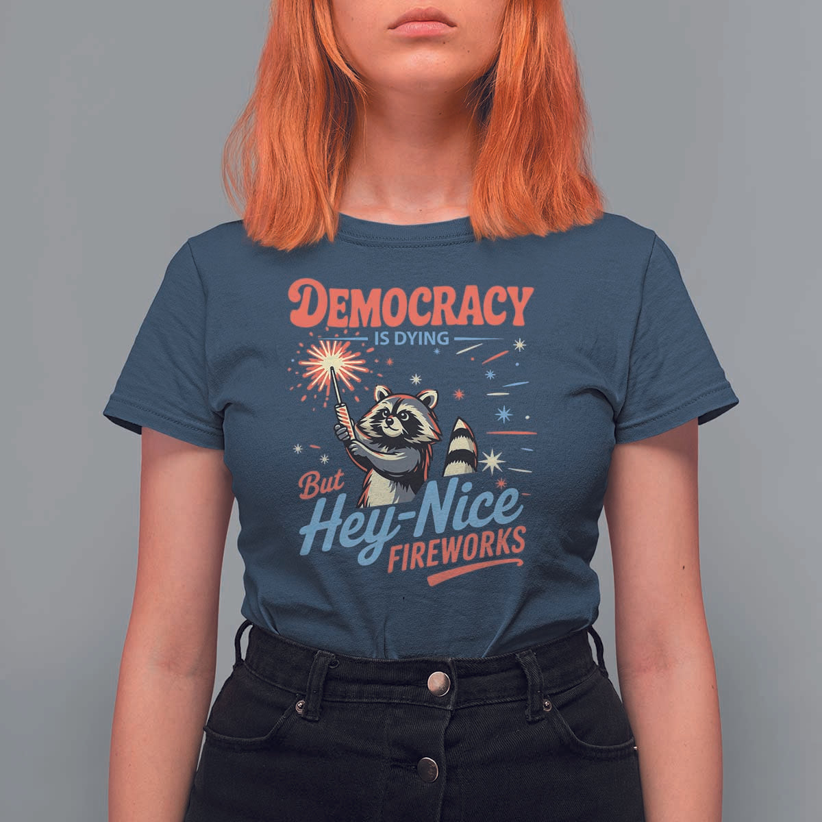 Funny Democracy Is Dying But Hey Nice Fireworks T Shirt For Women Racoon 4th Of July - Wonder Print Shop