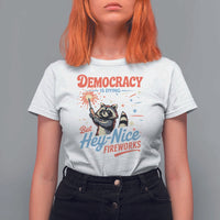 Funny Democracy Is Dying But Hey Nice Fireworks T Shirt For Women Racoon 4th Of July - Wonder Print Shop