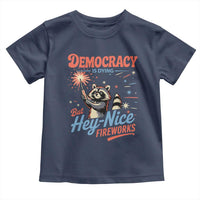 Funny Democracy Is Dying But Hey Nice Fireworks Toddler T Shirt Racoon 4th Of July - Wonder Print Shop