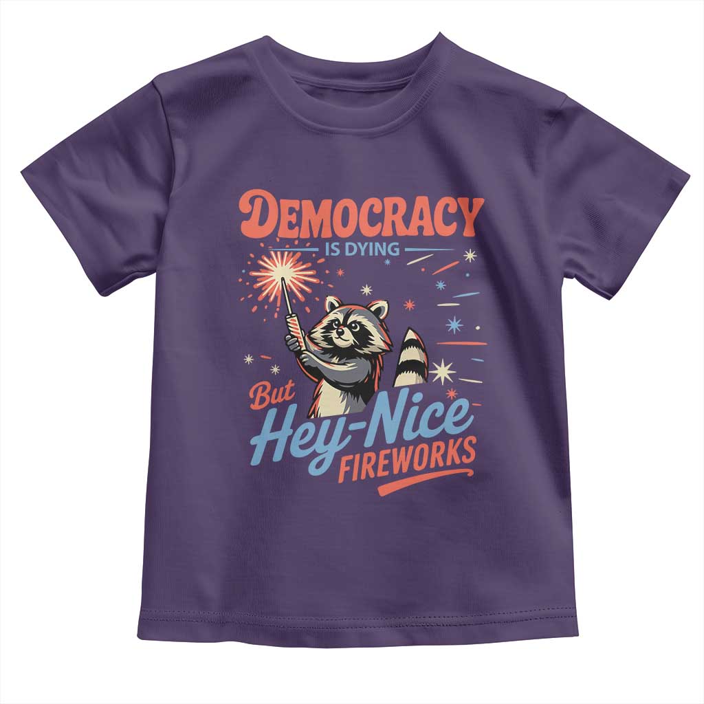 Funny Democracy Is Dying But Hey Nice Fireworks Toddler T Shirt Racoon 4th Of July - Wonder Print Shop