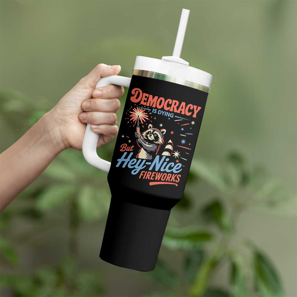 Funny Democracy Is Dying But Hey Nice Fireworks Tumbler With Handle Racoon 4th Of July - Wonder Print Shop