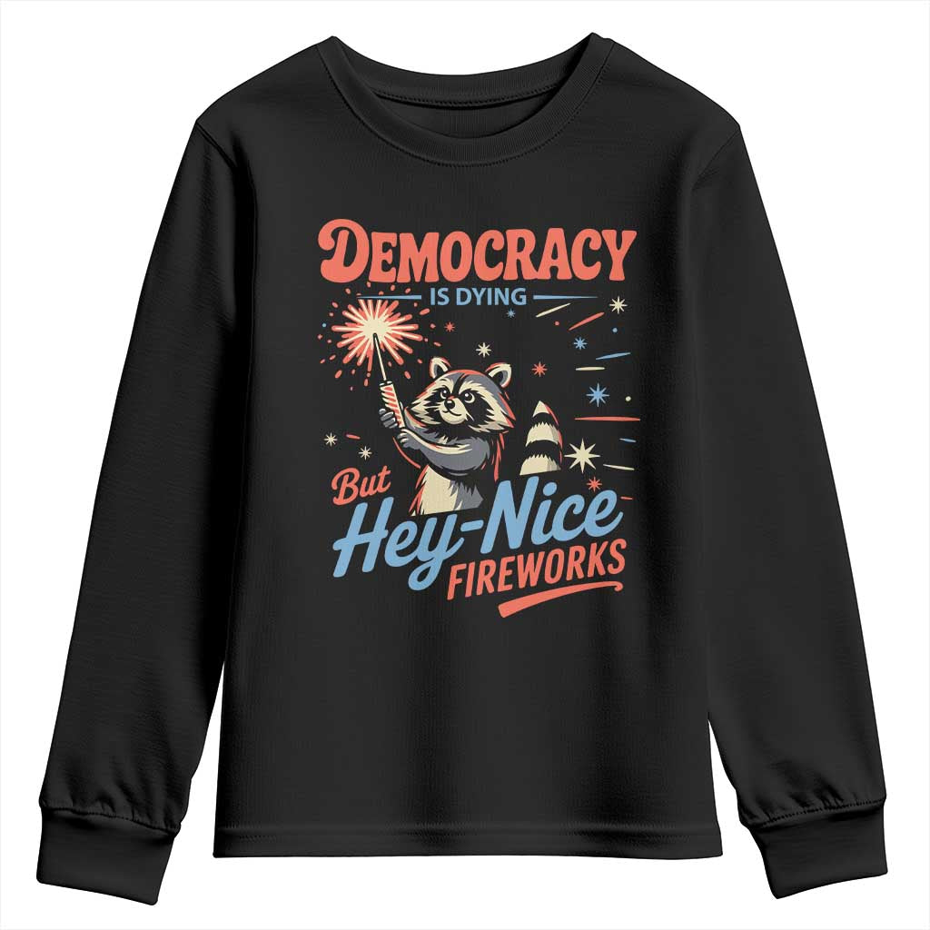 Funny Democracy Is Dying But Hey Nice Fireworks Youth Sweatshirt Racoon 4th Of July - Wonder Print Shop