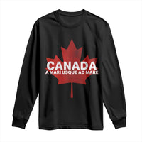 Funny Canada A Mari Usque Ad Mare Long Sleeve Shirt Canadian Flag Patriotic - Wonder Print Shop