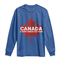 Funny Canada A Mari Usque Ad Mare Long Sleeve Shirt Canadian Flag Patriotic - Wonder Print Shop