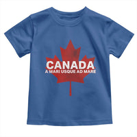 Funny Canada A Mari Usque Ad Mare Toddler T Shirt Canadian Flag Patriotic - Wonder Print Shop