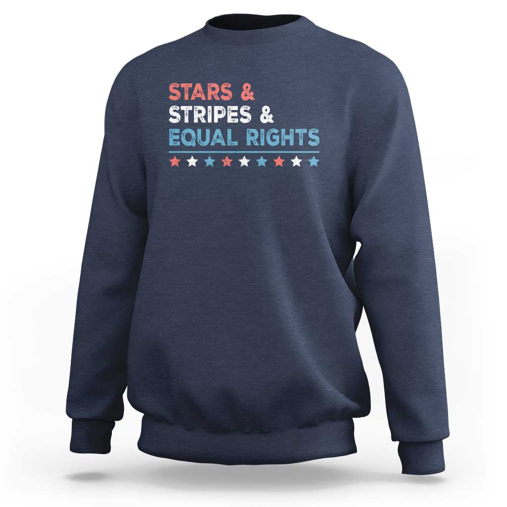 Stars Stripes And Equal Rights Sweatshirt 4th Of July Women's Rights - Wonder Print Shop