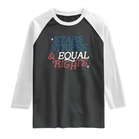 Stars Stripes And Equal Rights Raglan Shirt 4th Of July Liberal American - Wonder Print Shop