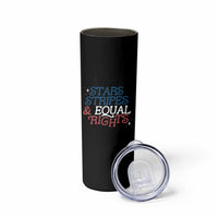 Stars Stripes And Equal Rights Skinny Tumbler 4th Of July Liberal American - Wonder Print Shop