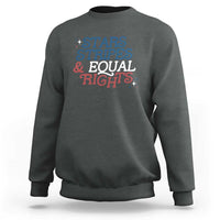 Stars Stripes And Equal Rights Sweatshirt 4th Of July Liberal American - Wonder Print Shop