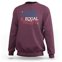 Stars Stripes And Equal Rights Sweatshirt 4th Of July Liberal American - Wonder Print Shop