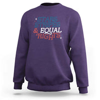Stars Stripes And Equal Rights Sweatshirt 4th Of July Liberal American - Wonder Print Shop
