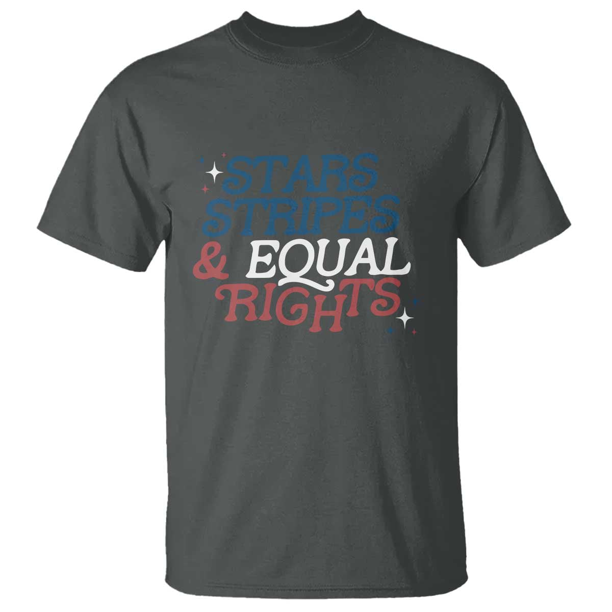 Stars Stripes And Equal Rights T Shirt 4th Of July Liberal American - Wonder Print Shop