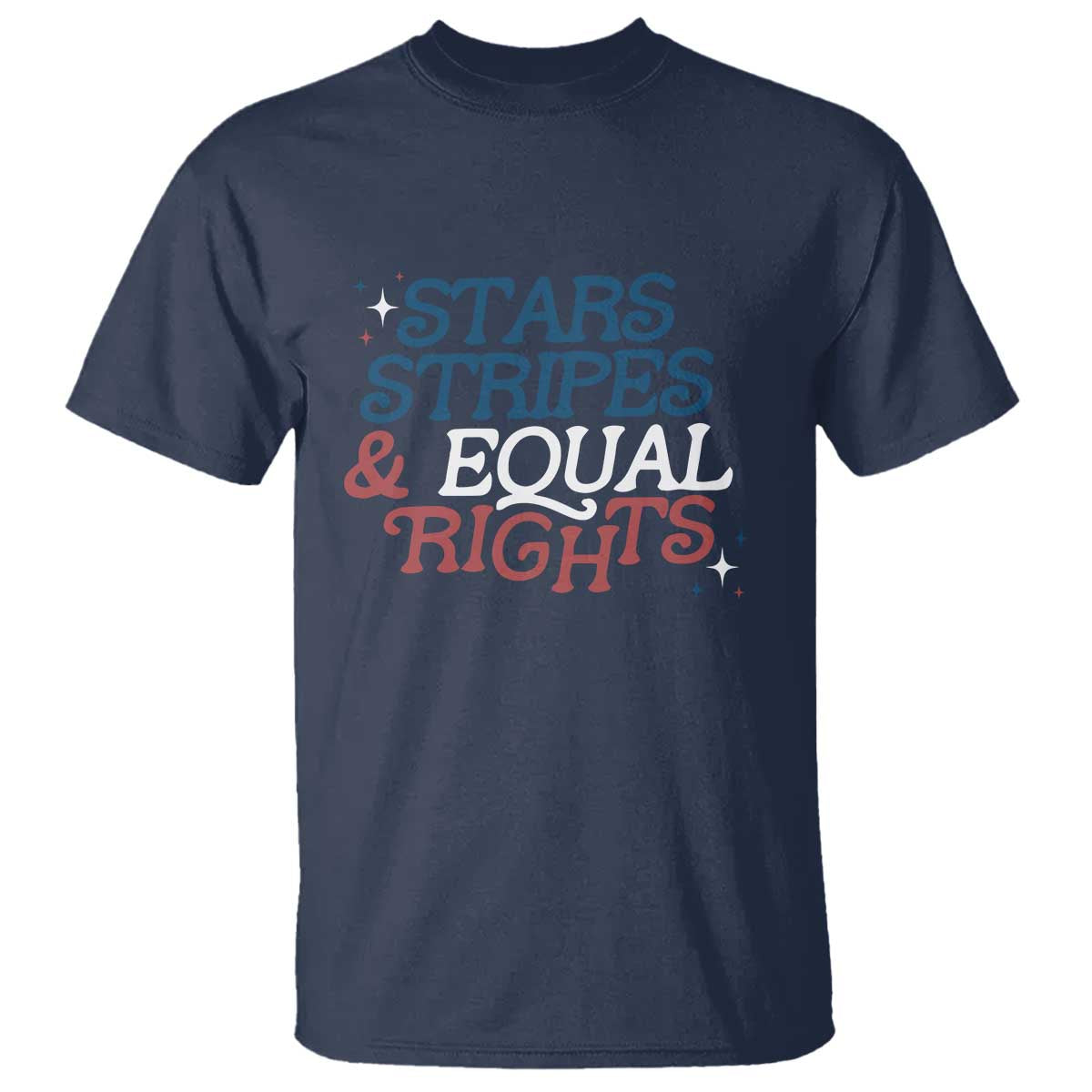 Stars Stripes And Equal Rights T Shirt 4th Of July Liberal American - Wonder Print Shop