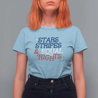 Stars Stripes And Equal Rights T Shirt For Women 4th Of July Liberal American - Wonder Print Shop