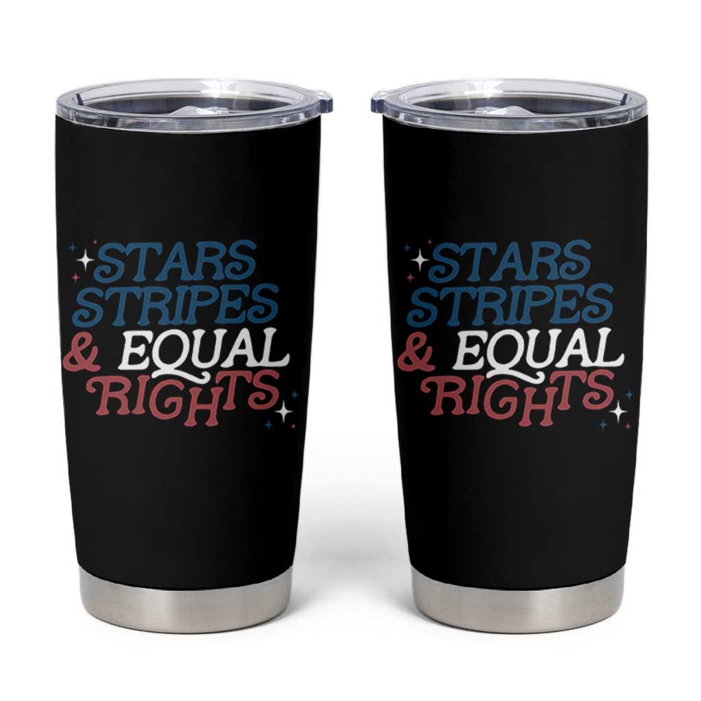 Stars Stripes And Equal Rights Tumbler Cup 4th Of July Liberal American - Wonder Print Shop