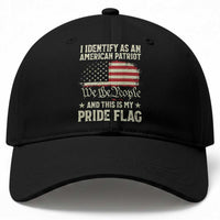 Funny I Identify As An American Patriot And This Is My Pride Flag Baseball Cap