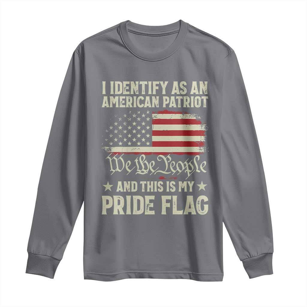 Funny I Identify As An American Patriot And This Is My Pride Flag Long Sleeve Shirt - Wonder Print Shop