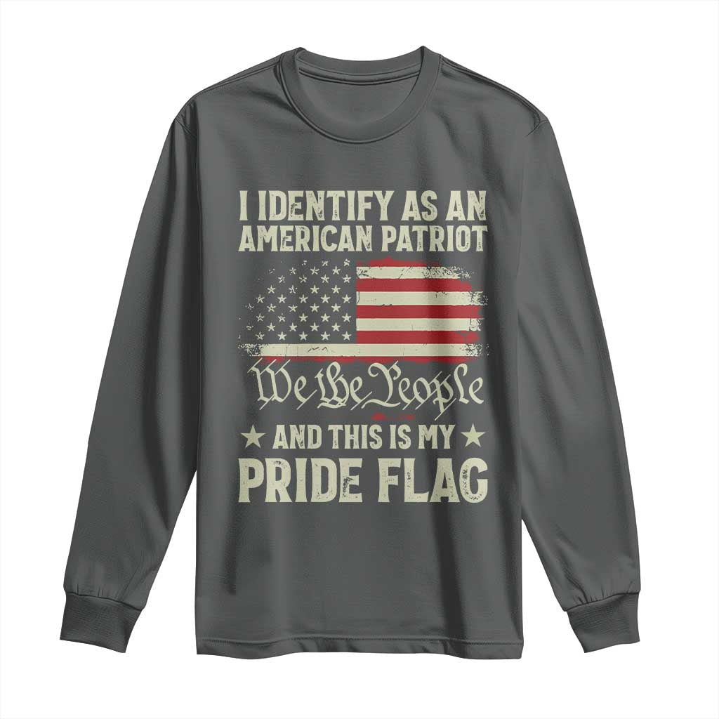 Funny I Identify As An American Patriot And This Is My Pride Flag Long Sleeve Shirt - Wonder Print Shop