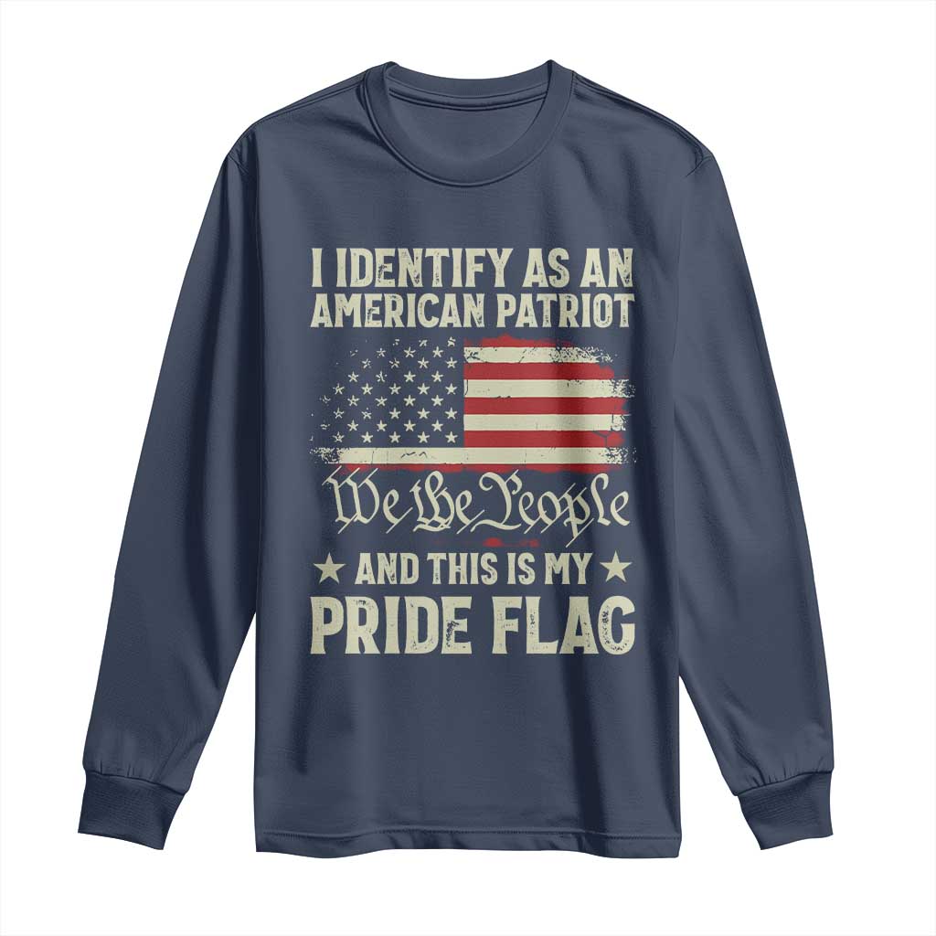 Funny I Identify As An American Patriot And This Is My Pride Flag Long Sleeve Shirt - Wonder Print Shop