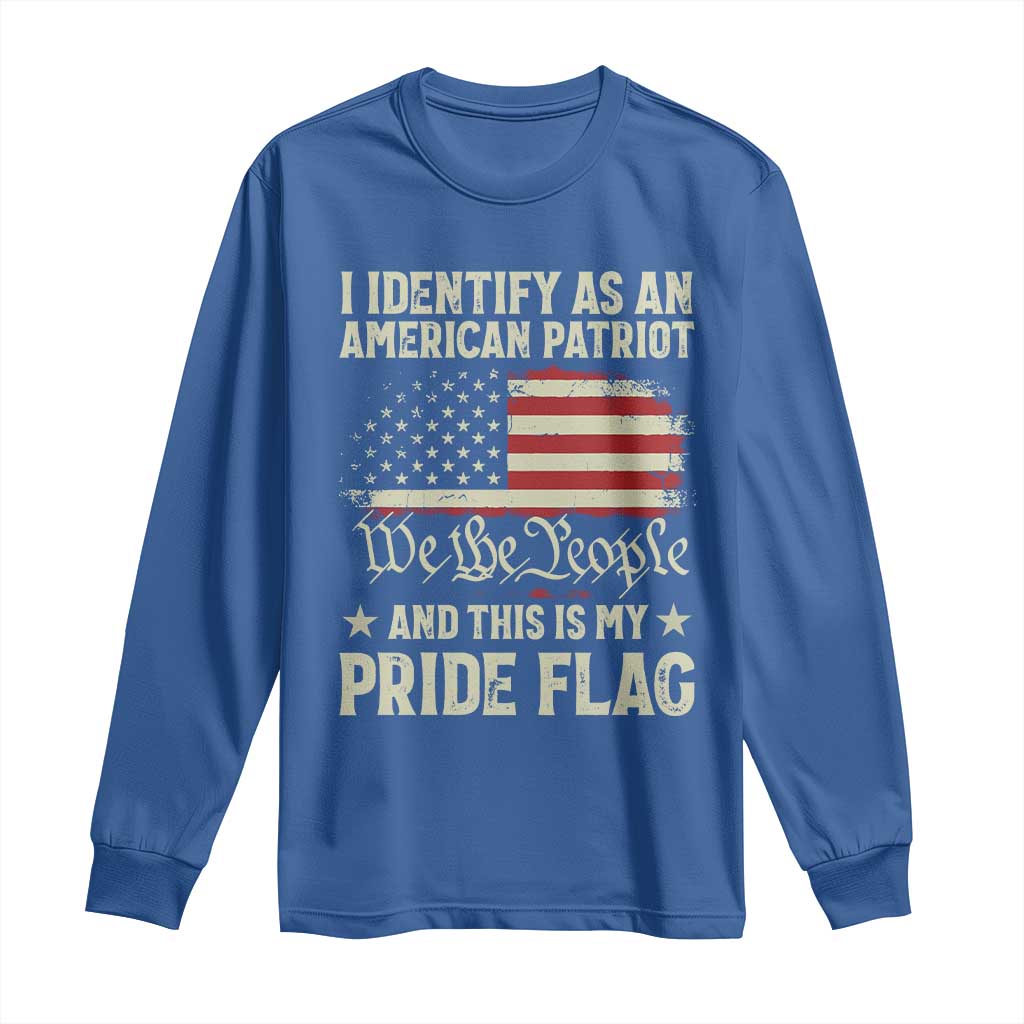Funny I Identify As An American Patriot And This Is My Pride Flag Long Sleeve Shirt - Wonder Print Shop