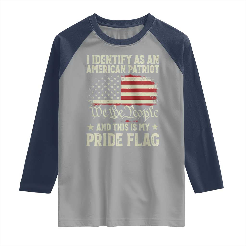 Funny I Identify As An American Patriot And This Is My Pride Flag Raglan Shirt - Wonder Print Shop