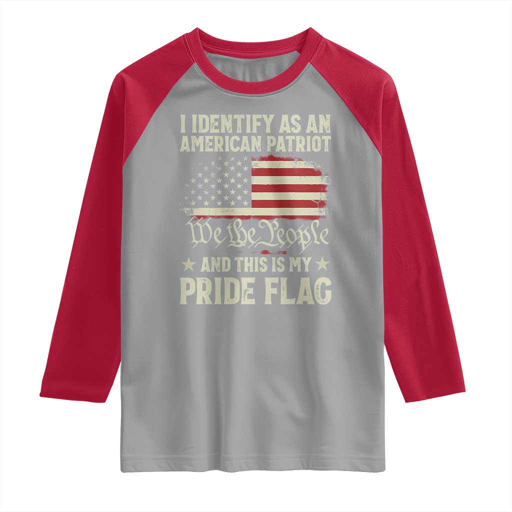 Funny I Identify As An American Patriot And This Is My Pride Flag Raglan Shirt - Wonder Print Shop