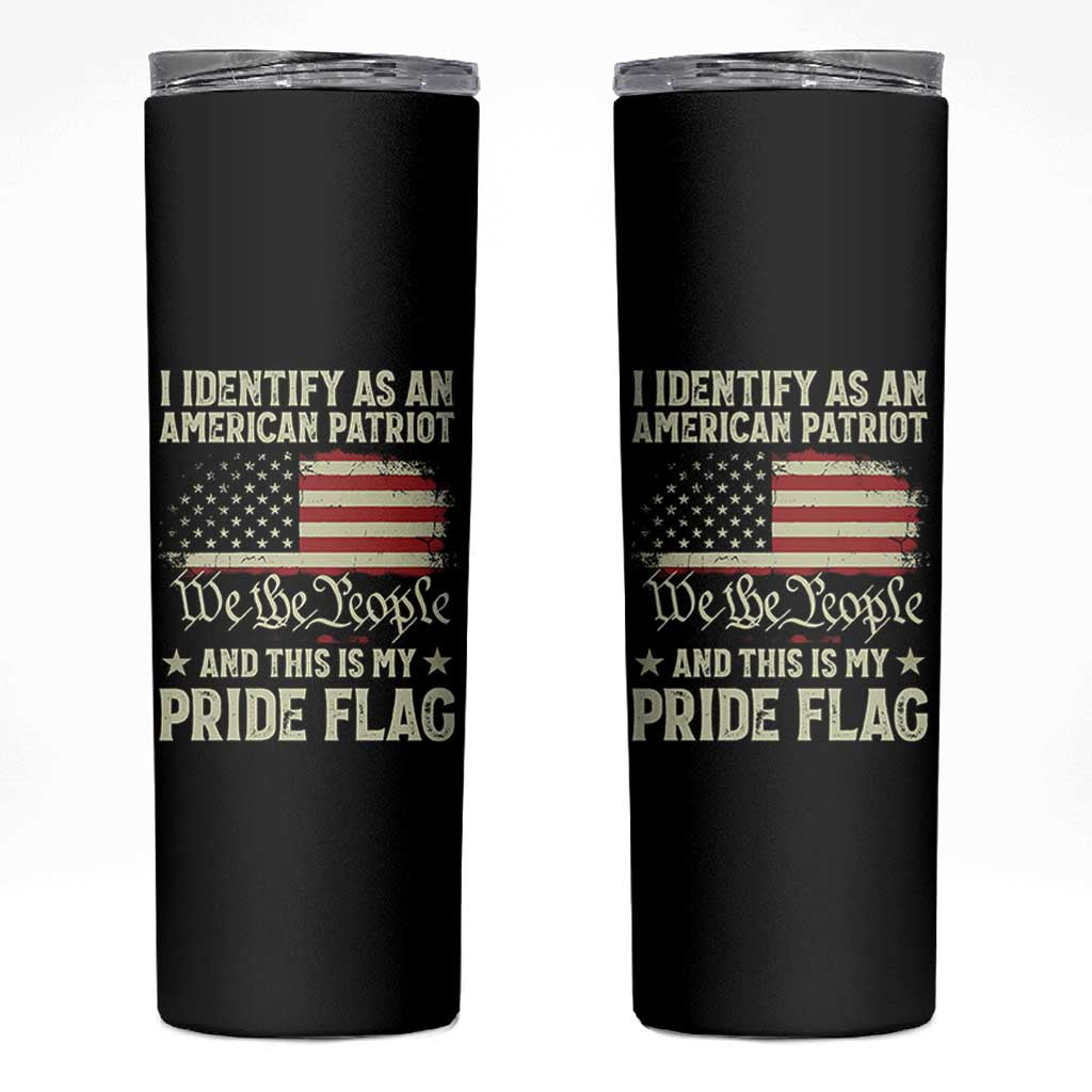 Funny I Identify As An American Patriot And This Is My Pride Flag Skinny Tumbler - Wonder Print Shop
