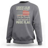 Funny I Identify As An American Patriot And This Is My Pride Flag Sweatshirt - Wonder Print Shop