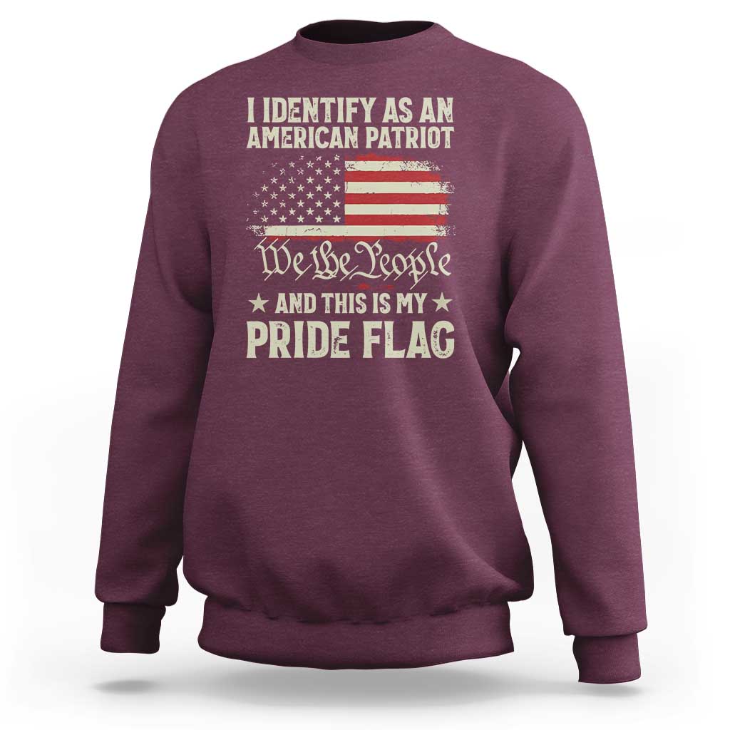 Funny I Identify As An American Patriot And This Is My Pride Flag Sweatshirt - Wonder Print Shop