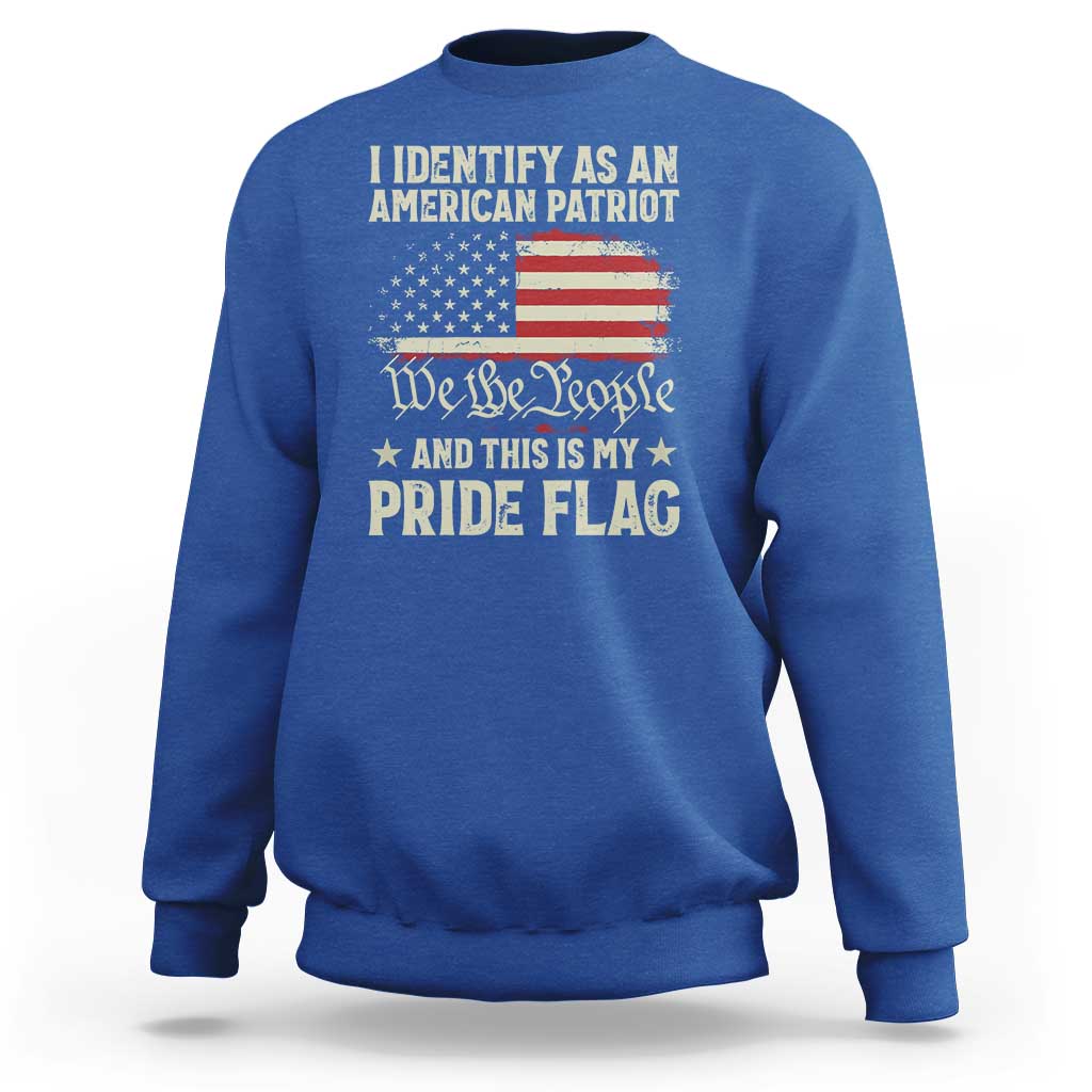 Funny I Identify As An American Patriot And This Is My Pride Flag Sweatshirt - Wonder Print Shop