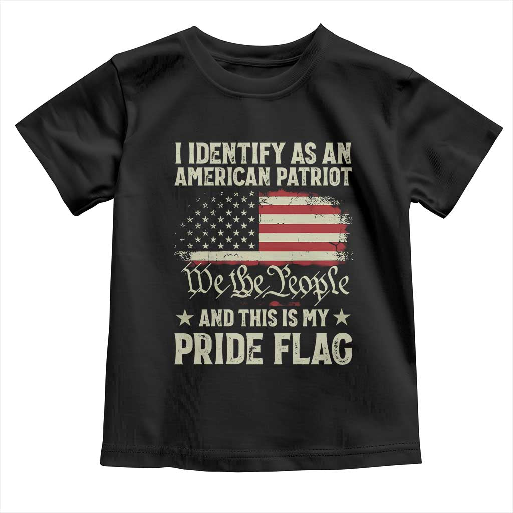 Funny I Identify As An American Patriot And This Is My Pride Flag Toddler T Shirt - Wonder Print Shop