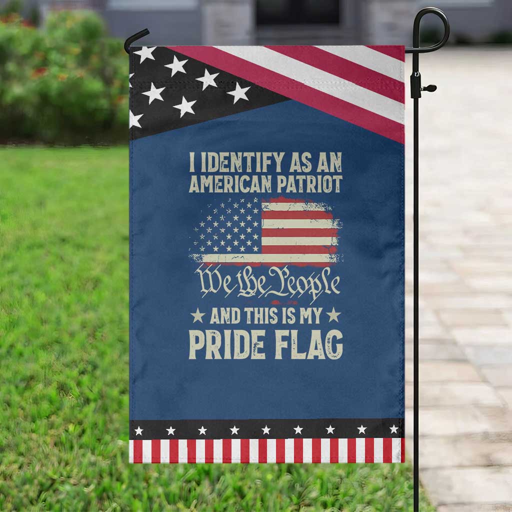 Funny I Identify As An American Patriot And This Is My Pride Flag Patriotic Garden Flag