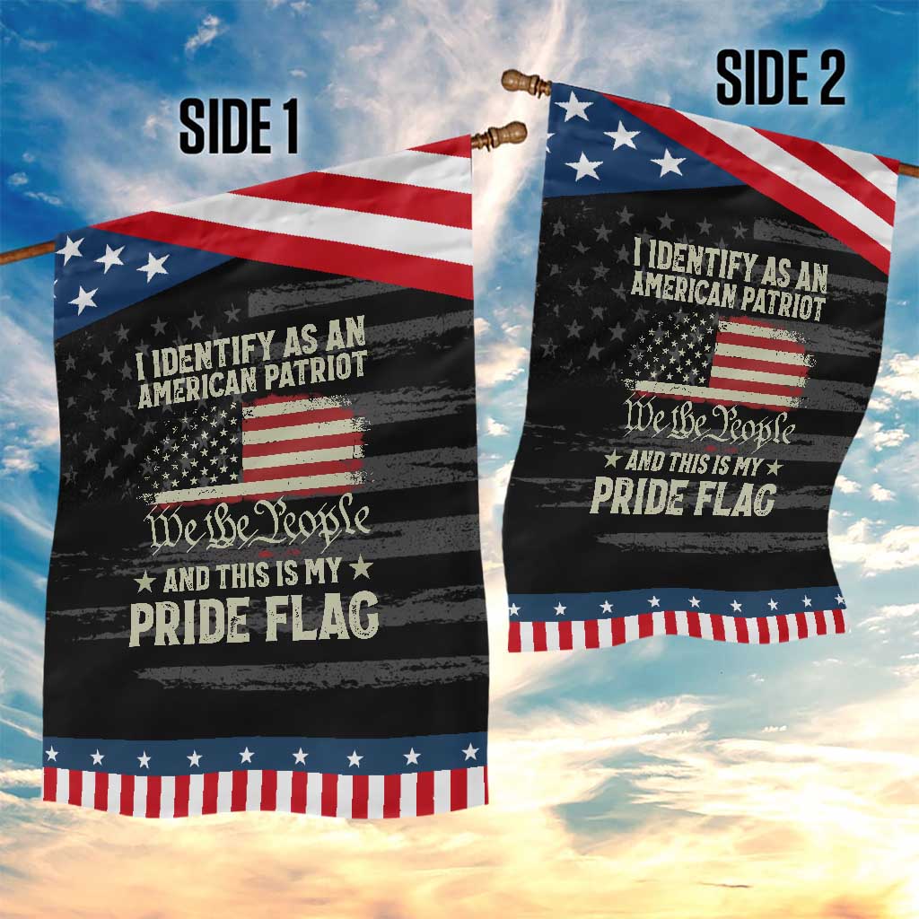 Funny I Identify As An American Patriot And This Is My Pride Flag Patriotic Garden Flag