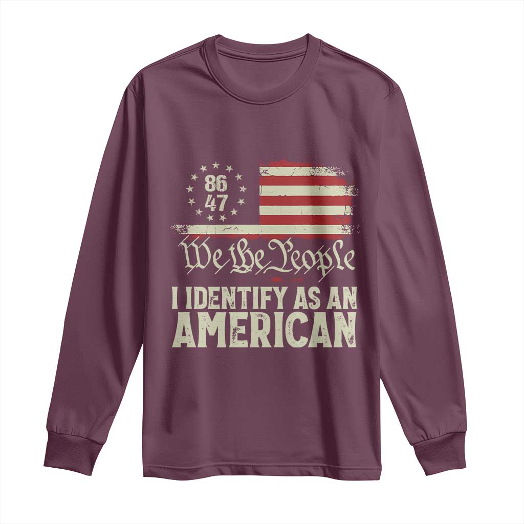 Funny 8647 I Identify As An American Long Sleeve Shirt American Flag - Wonder Print Shop