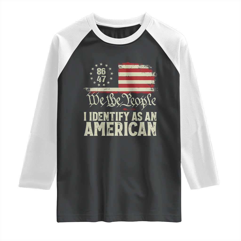 Funny 8647 I Identify As An American Raglan Shirt American Flag - Wonder Print Shop