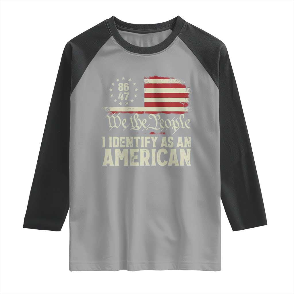 Funny 8647 I Identify As An American Raglan Shirt American Flag - Wonder Print Shop