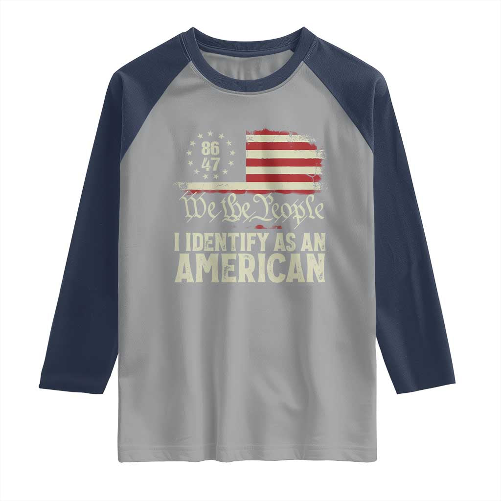 Funny 8647 I Identify As An American Raglan Shirt American Flag - Wonder Print Shop