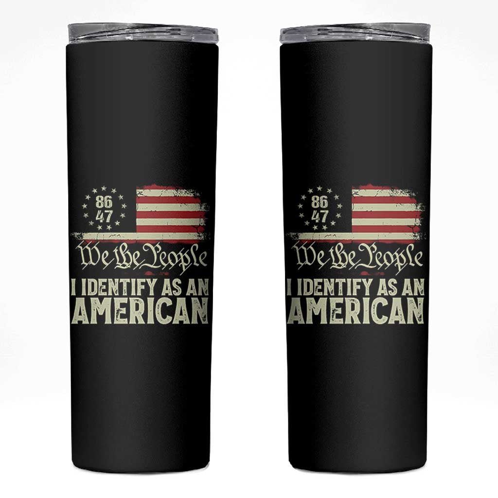 Funny 8647 I Identify As An American Skinny Tumbler American Flag - Wonder Print Shop