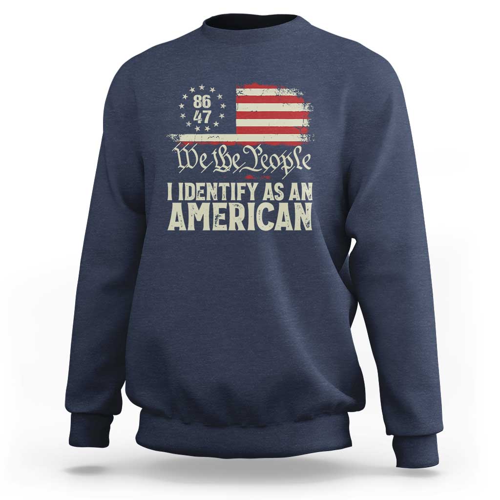Funny 8647 I Identify As An American Sweatshirt American Flag - Wonder Print Shop