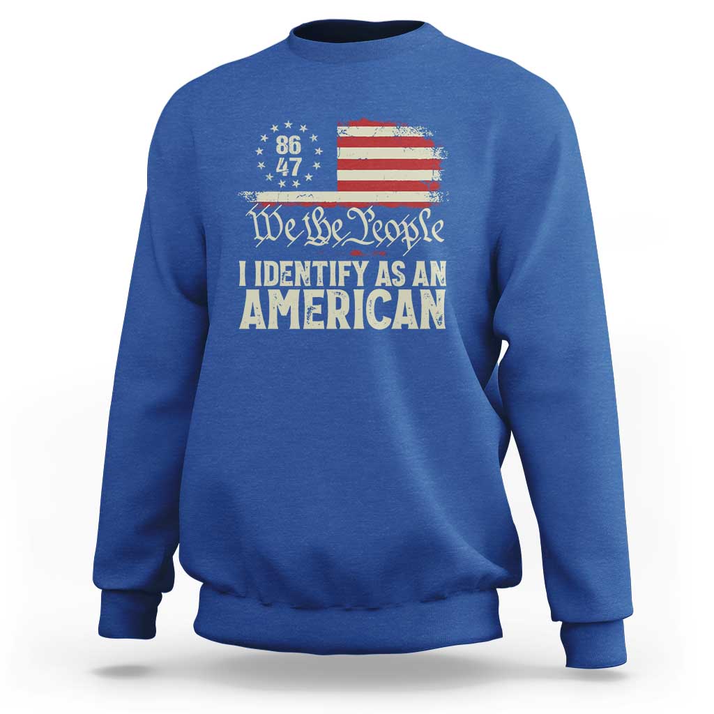 Funny 8647 I Identify As An American Sweatshirt American Flag - Wonder Print Shop