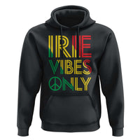 Irie Vibes Only Hoodie Rasta Reggae Roots Flag Music - Wonder Print Shop