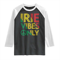 Irie Vibes Only Raglan Shirt Rasta Reggae Roots Flag Music - Wonder Print Shop