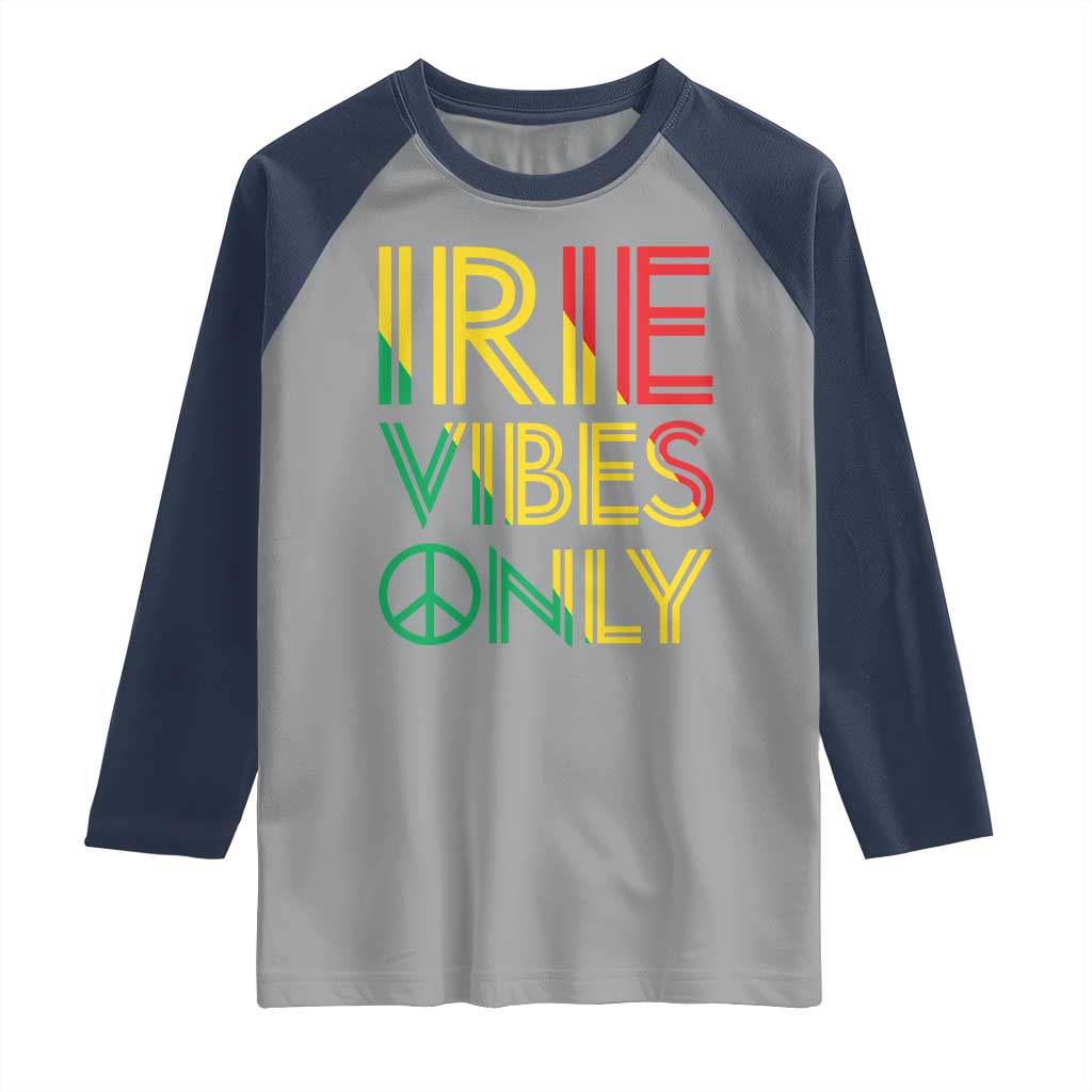 Irie Vibes Only Raglan Shirt Rasta Reggae Roots Flag Music - Wonder Print Shop