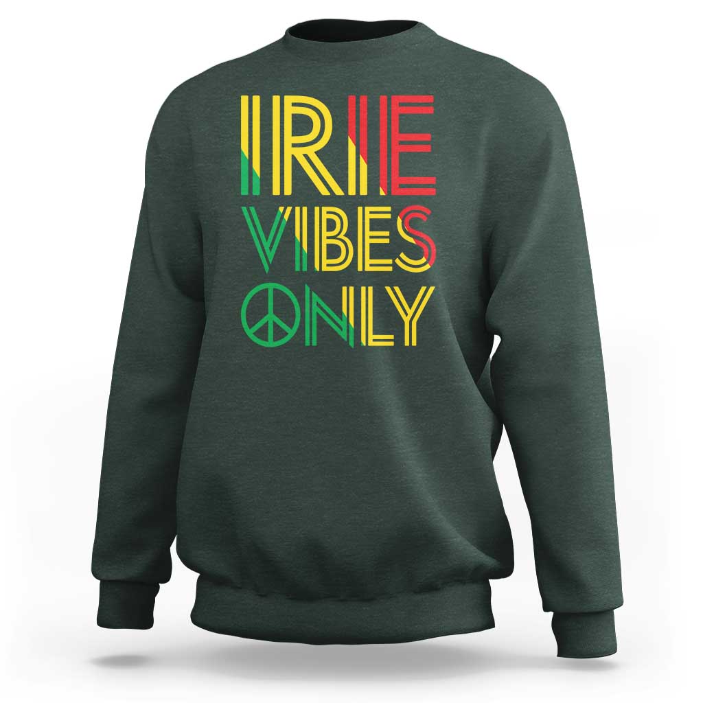 Irie Vibes Only Sweatshirt Rasta Reggae Roots Flag Music - Wonder Print Shop