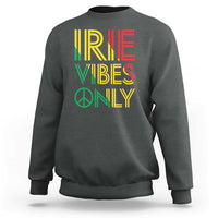 Irie Vibes Only Sweatshirt Rasta Reggae Roots Flag Music - Wonder Print Shop