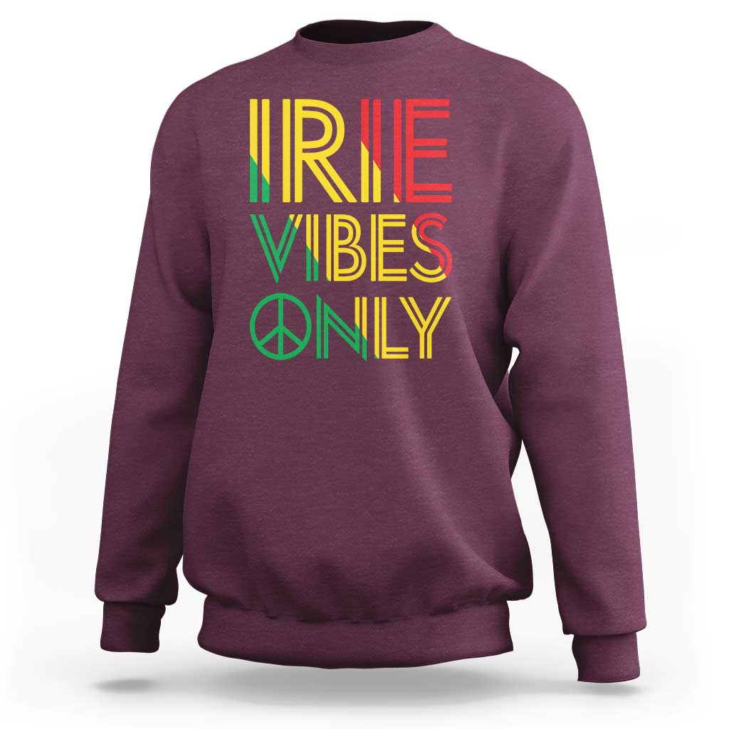 Irie Vibes Only Sweatshirt Rasta Reggae Roots Flag Music - Wonder Print Shop