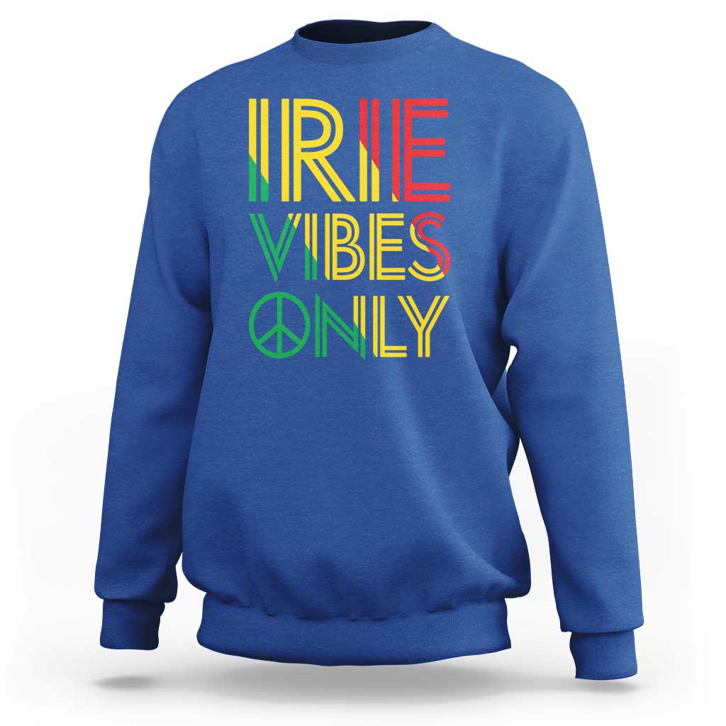 Irie Vibes Only Sweatshirt Rasta Reggae Roots Flag Music - Wonder Print Shop